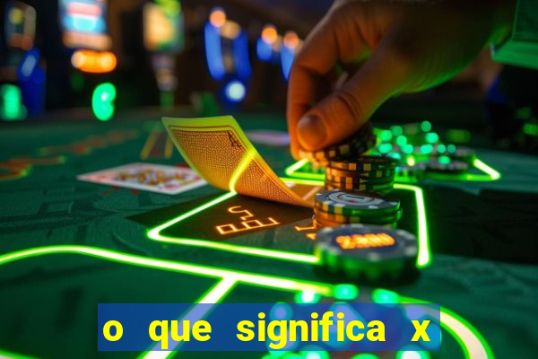 o que significa x no sportingbet